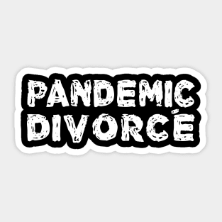 Pandemic Divorce Sticker